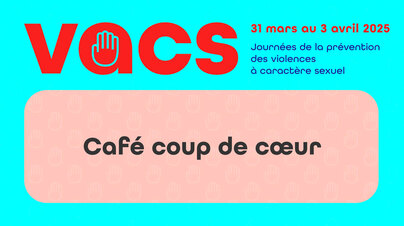 Café coup de cœur - VACS 2025