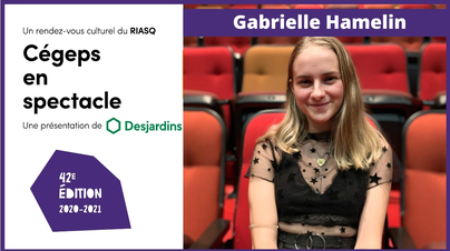 Lauréate Cégeps en spectacleH2021- Gabrielle Hamelin 